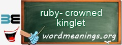 WordMeaning blackboard for ruby-crowned kinglet